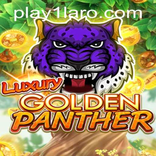 Unveiling the Mystique of LUXURYGOLDENPANTHER: PLAY1's Latest Gaming Sensation